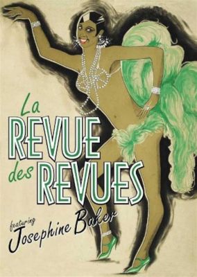 Revue des Revues! -  A Whimsical Parisian Spectacle Exploring Modernity and Desire!