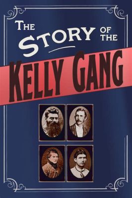 The Story of the Kelly Gang! A Triumphant Silent Film Chronicling the Rise and Fall of Ned Kelly!