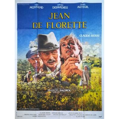 Jean de Florette! A Symphony of Vengeance and Rustic French Beauty